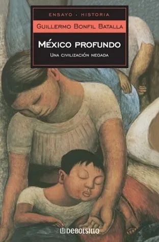 México profundo: Una civilización negada