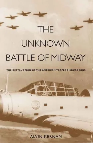 The Unknown Battle of Midway: The Destruction of the American Torpedo Squadrons