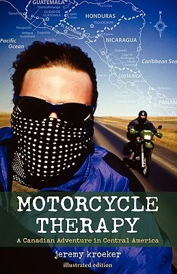 Motorcycle Therapy: A Canadian Adventure in Central America