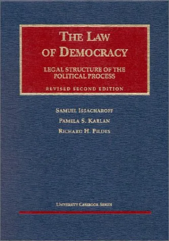 The Law Of Democracy: Legal Structure Of The Political Process (University Casebook Series)