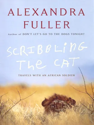 Scribbling the Cat: Travels with an African Soldier