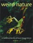 Weird Nature: An Astonishing Exploration of Nature