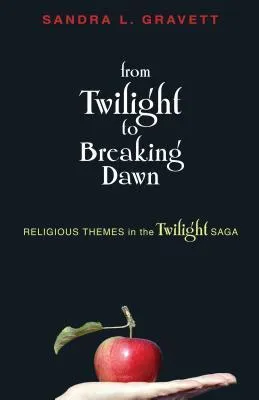 From Twilight to Breaking Dawn: Religious Themes in the Twilight Saga