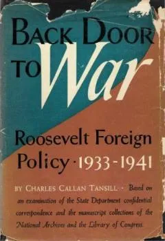 Back Door to War, The Roosevelt Foreign Policy, 1933 - 1941