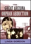 The Great Arizona Orphan Abduction