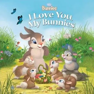 I Love You, My Bunnies (Disney Bunnies)