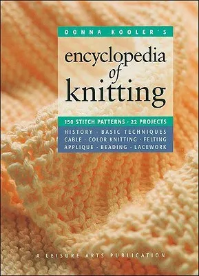 Donna Kooler's Encyclopedia of Knitting (Leisure Arts #15914)