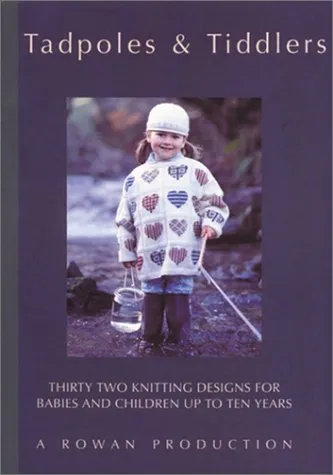 Tadpoles & Tiddlers: Thirty Two Knitting Designs for Babies and Children Up to Ten Years