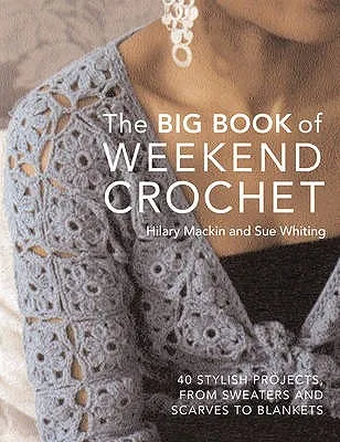 Big Book Of Weekend Crochet