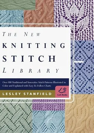 The New Knitting Stitch Library: Over 300 Traditional and Innovative Stitch Patterns Illustrated in Color and Explained with Easy-to-Follow Charts