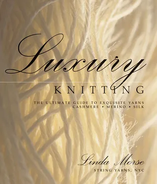 Luxury Knitting: The Ultimate Guide to Exquisite Yarns: Cashmere*Merino*Silk