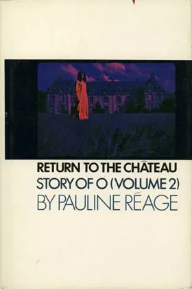 Return to the Château: Story of O (Volume 2) {preceded by A Girl in Love}