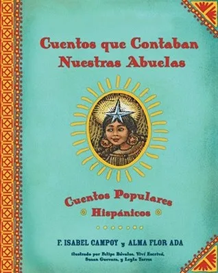 Cuentos que contaban nuestras abuelas (Tales Our Abuelitas Told): Cuentos populares Hispánicos