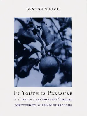 In Youth is Pleasure & I Left My Grandfather