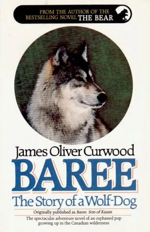 Baree, the Story of a Wolf-Dog