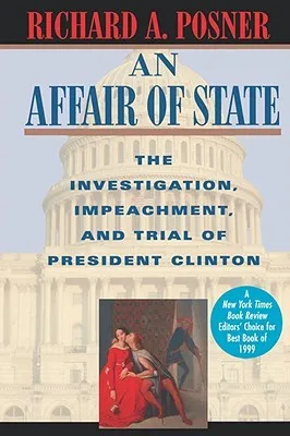 An Affair of State: The Investigation, Impeachment, and Trial of President Clinton