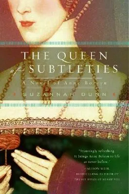 The Queen of Subtleties: A Novel of Anne Boleyn