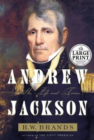 Andrew Jackson: A Life and Times (Random House Large Print)