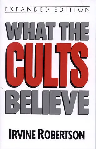 What The Cults Believe