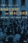 Hingeschaut Und Weggesehen: Hitler Und Sein Volk