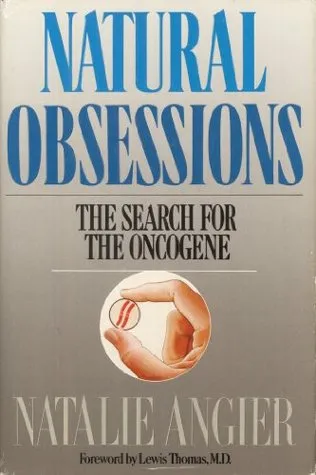 Natural Obsessions: The Search for the Oncogene