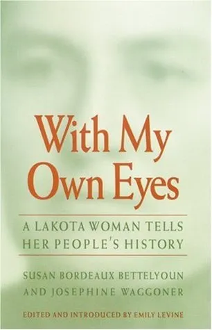 With My Own Eyes: A Lakota Woman Tells Her People