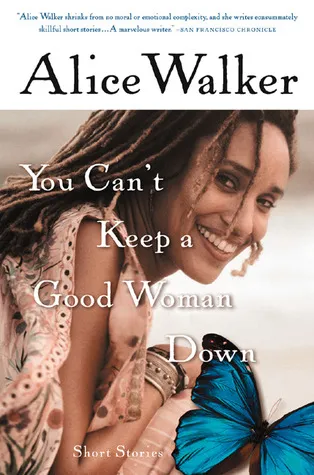 You Can't Keep a Good Woman Down: Short Stories