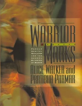 Warrior Marks: Female Genital Mutilation and the Sexual Blinding of Women