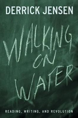 Walking on Water: Reading, Writing, and Revolution