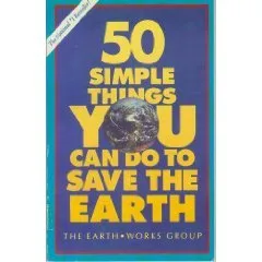 50 Simple Things You Can Do To Save The Earth