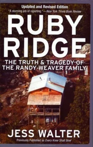 Ruby Ridge: The Truth and Tragedy of the Randy Weaver Family