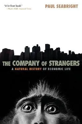 The Company of Strangers: A Natural History of Economic Life