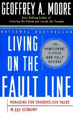 Living on the Fault Line, Revised Edition: Managing for Shareholder Value in Any Economy