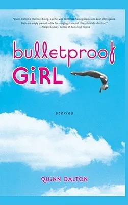 Bulletproof Girl: Stories