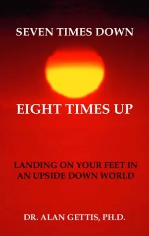 Seven Times Down, Eight Times Up: Landing on Your Feet in an Upside Down World