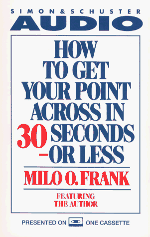 How To Get Your Point Across In 30 Seconds Or Less Cassette (Simon and Schuster Sound Ideas)