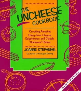 The Uncheese Cookbook