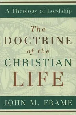 The Doctrine of the Christian Life