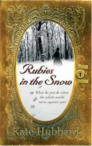 Rubies in the Snow: Diary of Russia's Last Grand Duchess 1911-1918