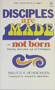 Disciples Are Made-Not Born