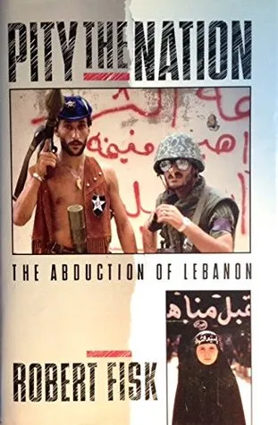 Pity the Nation: The Abduction of Lebanon