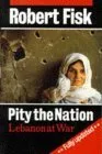 Pity The Nation: Lebanon At War