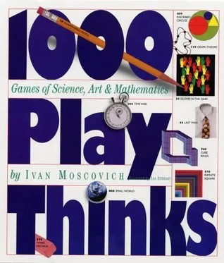 1,000 Playthinks: Puzzles, Paradoxes, Illusions & Games