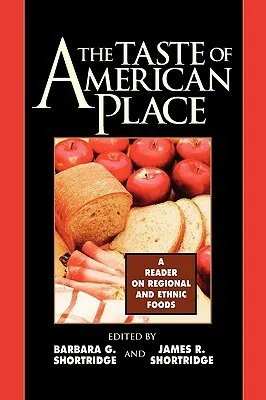 Taste of American Place: A Reader on Regional and Ethnic Foods