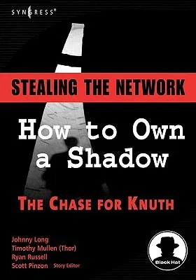 Stealing the Network: How to Own a Shadow (Stealing the Network)