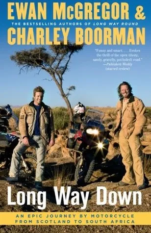 Long Way Down: An Epic Journey by Motorcycle from Scotland to South Africa