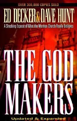 The God Makers: A Shocking Expose of What the Mormon Church Really Believes