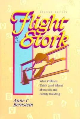 Flight of the Stork: What Children Think (And When) about Sex and Family Building