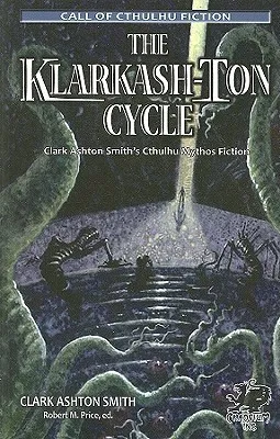 The Klarkash-Ton Cycle: Clark Ashton Smith