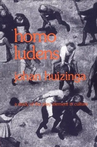 Homo Ludens: A Study of the Play-Element in Culture